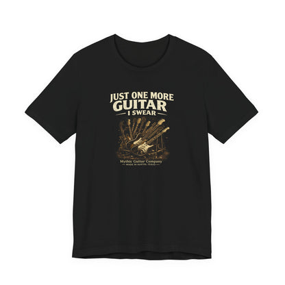 Just One More Guitar, I Swear T-shirt