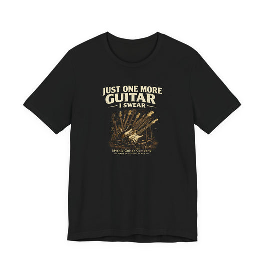 Just One More Guitar, I Swear T-shirt